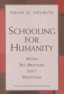 Cover of: Schooling for Humanity: When Big Brother Isn't Watching