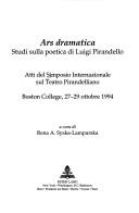 Cover of: Ars dramatica by Simposio internazionale sul teatro pirandelliano (1994 Boston, Mass.)