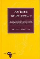 An Issue of Relevance: A Comparative Study of the Story of the Bleeding Woman (Mk 5: 25-34; Mt 9:20-22; Lk 8:43-48) in North Atlantic and African Contexts (Bible and Theology in Africa, V. 5) by Grant Lemarquand