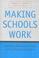 Cover of: Making Schools Work