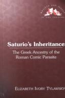 Cover of: Saturio's Inheritance: The Greek Ancestry of the Roman Comic Parasite (Artists and Issues in the Theatre)