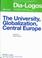 Cover of: The University, Globalization, Central Europe