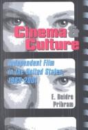 Cover of: Cinema & Culture: Independent Film in the United States, 1980-2001 (Framing Film, Vol. 2)