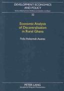 Cover of: Economic Analysis of Decentralisation in Rural Ghana (Development Economics and Policy, Bd. 14)