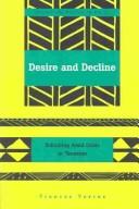 Cover of: Desire and Decline: Schooling Amid Crisis in Tanzania (Society and Politics in Africa, Volume 13)