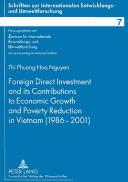 Foreign Direct Investment and Its Contributions to Economic Growth and Poverty Reduction in Vietnam (1986-2001) (Schriften Zur Internationalen Entwicklungs- Und Umweltforschung) by Thi Phuong Hoa Nguyen