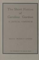 Cover of: The Short Fiction of Caroline Gordon by Thomas H. Landess