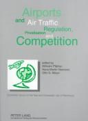 Cover of: Airports and Air Traffic: Regulation, Privatisation, and Competition