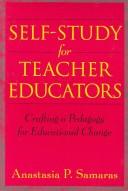 Cover of: Self-Study for Teacher Educators: Crafting a Pedagogy for Educational Change