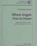 Where Angels Fear to Hover by Katarzyna Ancuta