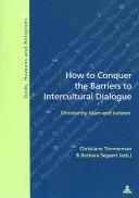 How to conquer the barriers to intercultural dialogue by Christiane Timmerman, Barbara Segaert