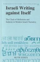 Cover of: Israeli Writing against Itself: The Clash of Hellenism and Judaism in Modern Israeli Narrative