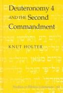 Deuteronomy 4 and the Second Commandment (Studies in Biblical Literature, V. 60) by Knut Holter