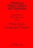 Finno-ugric Language Contacts (Opuscula Fenno-Ugrica Gottingensia ; V. Bd. 9) by International Conference on Methods in Dialectology 2002