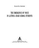 Cover of: The Emergence of Voice in Latino/a High School Students (Counterpoints (New York, N.Y.), Vol. 147.) by Rosario Diaz-Greenberg