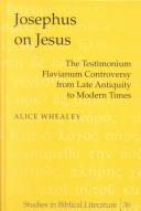 Cover of: Josephus on Jesus by Alice Whealey