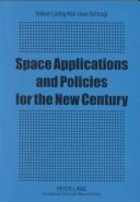 Cover of: Space Applications and Policies for the New Century by Volker Liebig, Kai-Uwe Schrogl