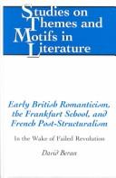 Cover of: Early British Romanticism, the Frankfurt School and French Post-Structuralism | David Beran