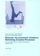 Cover of: Repenser les processus créateurs