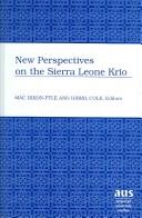 Cover of: New perspectives on the Sierra Leone Krio by edited by Mac Dixon-Fyle, Gibril Cole.