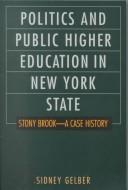 Cover of: Politics and Public Higher Education in New York State by Sidney Gelber