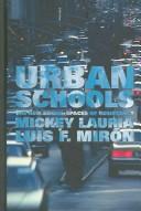Cover of: Urban Schools: The New Social Spaces of Resistance (Counterpoints: Studies in the Postmodern Theory of Education)