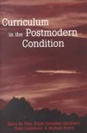 Cover of: Curriculum in the Postmodern Condition (Counterpoints: Studies in the Postmodern Theory of Education, Volume 103)