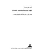 Cover of: German Literature Between Faiths: Jew And Christian At Odds And In Harmony (Studies in German Jewish History, V. 6)