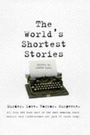 Cover of: The World's Shortest Stories: Murder, Love, Horror, Suspense, All This and Much More in the Most Amazing Short Stories Ever Written, Each One Just 55 Words Long