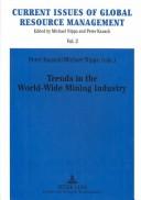 Trends in the World-Wide Mining Industry by Peter Kausch, Michael Nippa