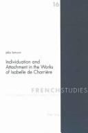 Individuation And Attachment in the Works of Isabelle De Charriere (French Studies of the Eighteenth and Nineteenth Centuries,) by Jelka Samsom