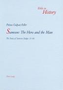 Cover of: Samson: the Hero And the Man: The Story of Samson, Judges 13-16 (Bible in History)
