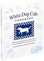 Cover of: White Dog Cafe cookbook by Judy Wicks