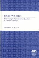 Shall We Sin? by Jeffrey K. Mann