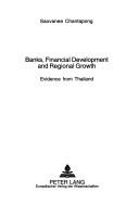 Cover of: Banks, Financial Development And Regional Growth by Saovanee Chantapong