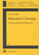 Multicultural Christology by Chun-Hoi Heo