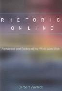 Cover of: Rhetoric Online: Persuasion and Politics on the World Wide Web (Frontiers in Political Communication)