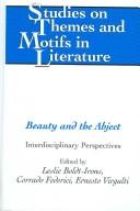 Cover of: Beauty and the Abject: Interdisciplinary Perspectives (Studies on Themes and Motifs in Literature)