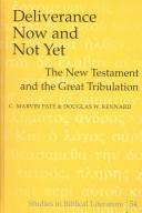 Cover of: Deliverance Now and Not Yet: The New Testament and the Great Tribulation (Studies in Biblical Literature, V. 54)