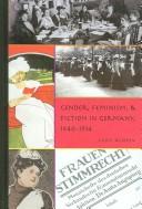 Cover of: Gender, Feminism, & Fiction in Germany, 1840-1914 (Gender, Sexuality, and Culture)