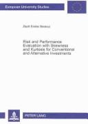 Cover of: Risk and Performance Evaluation With Skewness and Kurtosis for Conventional and Alternative Investments (Europaische Hochschulschriften. Reihe V, Volks- Und Betriebswirtschaft, Bd. 2984.) by Zsolt Endre Berenyi