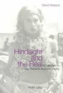 Cover of: Hindsight and the Real: Subjectivity in Gay Hispanic Autobiography