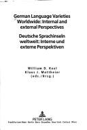 Cover of: German language varieties worldwide: internal and external perspectives = Deutsche Sprachinseln weltweit : interne und externe Perspektiven