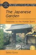 Cover of: The Japanese Garden: Gateway to the Human Spirit (Asian Thought and Culture, Vol. 56)