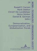 Cover of: Democratization, Europeanization, And Globalization Trends: Cross-national Analysis Of Authoritarianism, Socialization, Communications, Youth, And Social ... Technik, Organisation, Soziales, Bd. 29.)