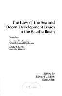 Cover of: The Law of the Sea and Ocean Development Issues in the Pacific Basin: Proceedings 15th Annual Conference 1981 (Sea Grant Cooperative Report)