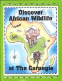 Discover African Wildlife by Laura C. Beattie