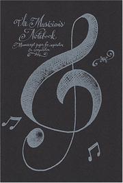 Cover of: The Musician's Notebook: Manuscript Paper for Inspiration and Composition (Parchment Journals)