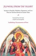 Cover of: Flowers from the Desert: Sayings on Humility, Obedience, Repentance, and Love from the Christian Hermits of Ancient Times