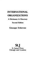 Cover of: International Organizations by Giuseppe Schiavone, Giuseppe Schiavone